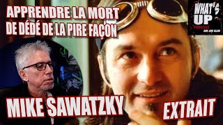 LHORRIBLE facon quil a appris la mort de Dédé Fortin Mike Sawatzky  Whats Up Podcast Extrait [upl. by Olivia]