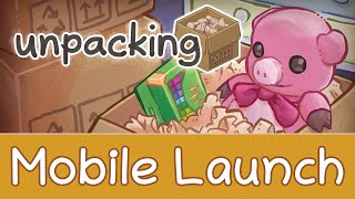 Unpacking Launch Trailer iOSAndroid [upl. by Eilrahc355]