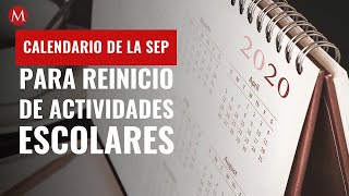 Éste es el calendario de la SEP para reinicio de actividades escolares [upl. by Filippo]