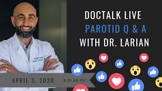 Parotid amp Salivary Gland FAQs  Dr Babak Larian April 3 2020 Facebook Live [upl. by Adnik]