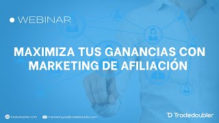 Webinar quotMaximiza tus ganancias con Marketing de Afiliación [upl. by Yrred]