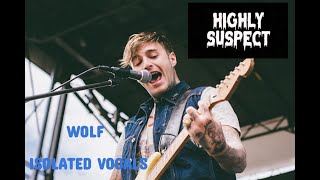 Highly Suspect  Wolf  Isolated Vocals [upl. by Nomla]