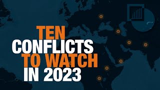 10 Conflicts to Watch in 2023 [upl. by Etireuqram]