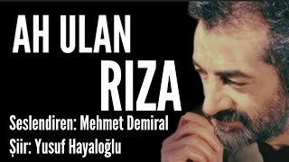 AH ULAN RIZA  Yusuf Hayaloğlu  Seslendiren Mehmet Demiral Akustik [upl. by Ardnalac742]