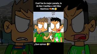 Cual fue la mejor parada la de Iker Casillas o del Dibu Martínez 🇪🇸🇦🇷🤔¿Que opinas 🤔 [upl. by Fosque]