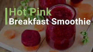 Hot Pink Breakfast Smoothie [upl. by Katerine]