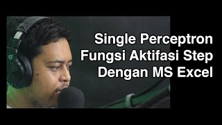 Perhitungan Backpropagation Fungsi Aktifasi Step Dengan MS Excel  Machine Learning 101  Eps 9 [upl. by Kerat]