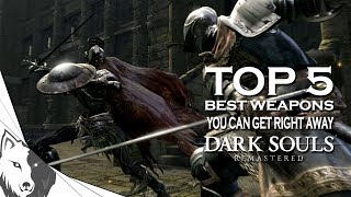 Dark Souls Remastered Top 5 Best Starting Weapons And How To Get Them [upl. by Nebuer]