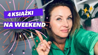 KSIĄŻKI DOBRE NA WEEKEND📚4 książki do czytania na weekend📚Co czytać w weekend📚🌷🙂 [upl. by Corilla647]