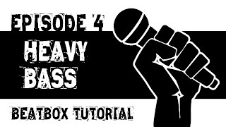 Beatbox Tutorial Episode 4 Heavy Bass [upl. by Carolus]