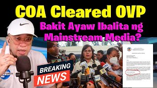 COA CLEARED OVP Bakit Ayaw Ibalita ng Mainstream Media [upl. by Modie]