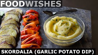 Skordalia  Greek Garlic Potato Dip  Food Wishes [upl. by Sutsuj]