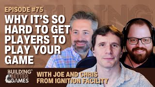 Why It’s So Hard To Get Players To Play Your Game with Joe and Chris from Ignition Facility  75 [upl. by Nagah]