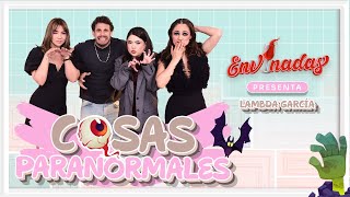 🚨Envinadas ft Lambda García  Cosas Paranormales 🍷 T 8  EP 13 [upl. by Nylde]