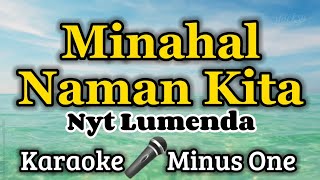 Minahal Naman Kita  KARAOKE VERSION as popularized by Nyt Lumenda [upl. by Rehctaht]