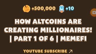 Memefi Video Code today  HOW ALTCOINS ARE CREATING MILLIONAIRES  PART 1 OF 6  MEMEFI [upl. by Ytima769]