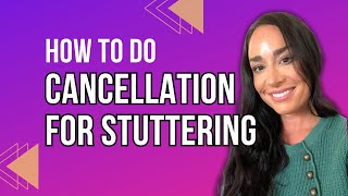 Cancellation for Stuttering  Fluency [upl. by Ycal]