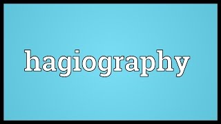 Hagiography Meaning [upl. by Freberg]