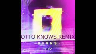 BURNS  Lies Otto Knows remix [upl. by Atires]