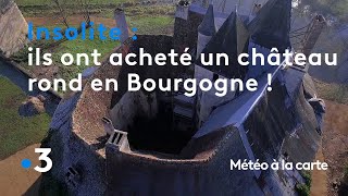 Ils ont acheté un château rond en Bourgogne   Météo à la carte [upl. by Alauqahs]