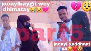 JACAYLKAYGII WEY DHIMATAY😭😢II TIJAABI JACAYLKAYGA PART5 [upl. by Adan]