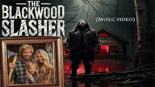 THE BLACKWOOD SLASHER MUSIC VIDEO [upl. by Roskes760]