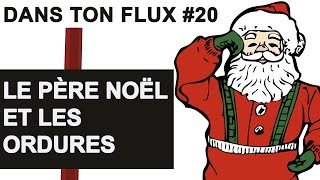 Le Père Noël et les ordures DansTonFlux 20 [upl. by Ecar]