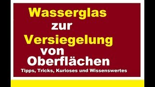 Wasserglas Flüssigglas Kaliwasserglas Versiegelung Oberflächen Mauerabdichtung einfach versiegeln [upl. by Drandell]