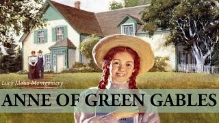 Anne Of Green Gables  Audiobook by Lucy Maud Montgomery [upl. by Eleonore]