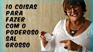 10 coisas para fazer com o poderoso sal grosso [upl. by Ettennyl]