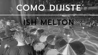 COMO DIJISTE live in New York  ISH MELTON DRUM CAM [upl. by Celeski765]