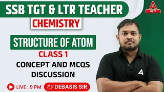 SSB TGT LTR Teacher 2024  Chemistry Class  Structure Of Atom  Concepts And MCQs [upl. by Eelra]