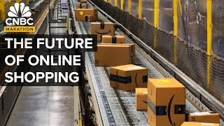 The Future Of Online Shopping  CNBC Marathon [upl. by Eelaras]