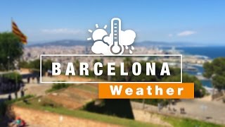 Barcelona Weather Guide [upl. by Kennett323]