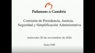 Comisión de Presidencia Justicia Seguridad y Simplificación Administrativa 20 de noviembre de 2024 [upl. by Pegma]