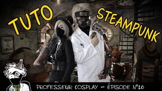 Professeur Cosplay 16  TUTO pistolet steampunk [upl. by Llorrac]