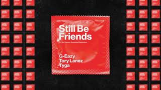 GEazy  Still be friends audio [upl. by Herwig]