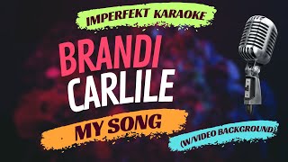 Brandi Carlile karaoke  My Song wvideo background [upl. by Lacram]