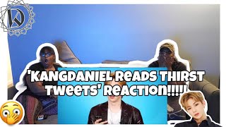 KANGDANIEL READS THIRST TWEETS REACTION🫨🫢🫣😧 [upl. by Aehta]