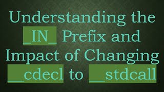 Understanding the IN Prefix and Impact of Changing cdecl to stdcall [upl. by O'Doneven670]