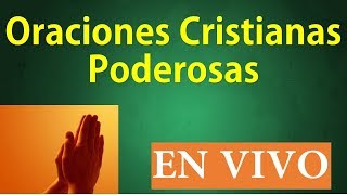 Oraciones cristianas poderosas en vivo [upl. by Anialad]