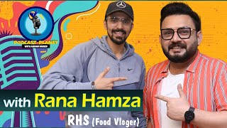 Podcast with Rana Hamza Saif RHS  Famous Pakistani Food Vlogger  Podcast Planet  Ahmad Farid [upl. by Elleinod]