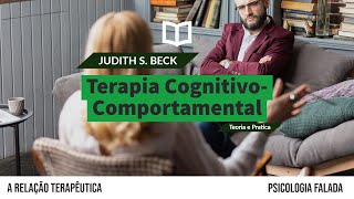 🎧 Audiolivro  Terapia CognitivoComportamental Teoria e Prática  A Relação Terapeûtica 📕🎧 [upl. by Aydne]