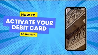 How to activate debit card Bank Of America App [upl. by Renfred717]