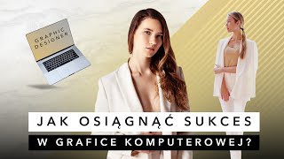 Jak osiągnąć sukces w grafice komputerowej Top 5 Porad dla grafika [upl. by Kcirej]