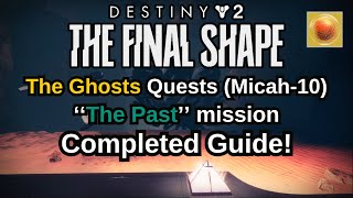 Destiny 2 The Final Shape The Ghosts Quests The Past Mission Free Ascendant Alloy [upl. by Noxin]