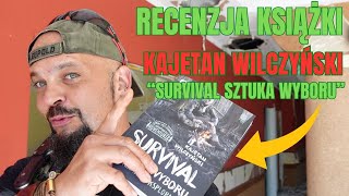 Kajetan Wilczyński  Survival sztuka wyboru Bushcraft i eksploracja [upl. by Nelly]