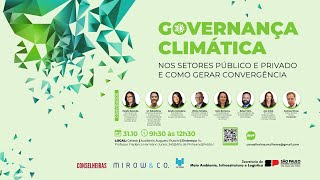 Governança Climática no Setor Público e Privado e como gerar convergência [upl. by Copeland411]