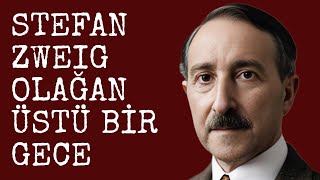 Stefan Zweig  Olağan Üstü Bir Gece  Sesli Kitap Dinle  Seslendirme  Sanem Şahin [upl. by Raynor886]