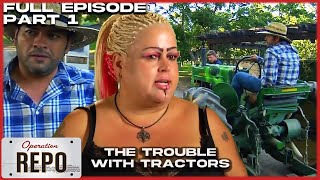 The Trouble With Tractors Pt 1  FULL EPISODE  Operation Repo [upl. by Lejna]